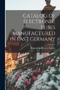 Catalog of Electronic Tubes Manufactured in East Germany