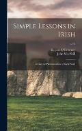 Simple Lessons in Irish: Giving the Pronunciation of Each Word; v.1-5