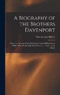 A Biography of the Brothers Davenport: With Some Account of the Physical and Psychical Phenomena Which Have Occurred in Their Presence: in America and