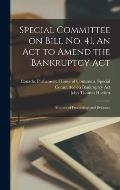 Special Committee on Bill No. 41, An Act to Amend the Bankruptcy Act: Minutes of Proceedings and Evidence