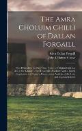 The Amra Choluim Chilli of Dallan Forgaill: Now Printed for the First Time From the Original Irish In, a Ms. in the Library of the Royal Irish Academy