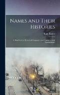 Names and Their Histories: a Handbook of Historical Geography and Topographical Nomenclature