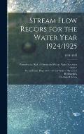Stream Flow Recors for the Water Year 1924/1925; 1924/1925
