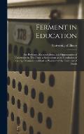 Ferment in Education; the Problems, Responsibilities, and Opportunities of Universities in This Time; a Symposium at the Installation of George Dinsmo