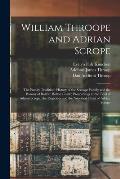 William Throope and Adrian Scrope: the Family Tradition; History of the Scroope Family and the Barony of Bolton; Bolton Castle; Proceedings at the Tri