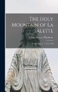 The Holy Mountain of La Salette: a Pilgrimage of the Year 1854