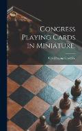 Congress Playing Cards in Miniature.