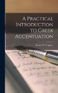 A Practical Introduction to Greek Accentuation