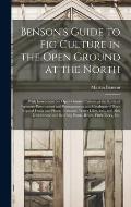Benson's Guide to Fig Culture in the Open Ground at the North: With Instructions for Open Ground Culture at the North of Japanese Persimmons and Pomeg