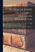 Review of Rents of Council Houses in Dunbarton: Report of the Local Inquiry
