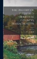 The History of Pittsfield (Berkshire County), Massachusetts; 2, pt.1