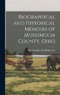 Biographical and Historical Memoirs of Muskingum County, Ohio