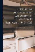 Records & Addresses in Memory of Simeon E. Baldwin, 1840-1927