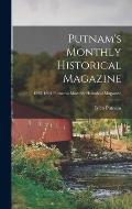 Putnam's Monthly Historical Magazine; 1893-1894 Putnam's monthly historical magazine