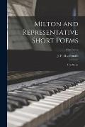 Milton and Representative Short Poems: First Series; First Series