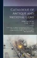 Catalogue of Antique and Medieval Gems: to Be Sold at the Marked Prices by Messrs. Tiffany & Co. ... March 10 to 16, 1902, for the Benefit of the Char