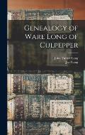Genealogy of Ware Long of Culpepper
