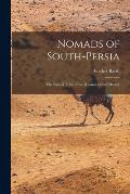 Nomads of South-Persia: the Basseri Tribe of the Khamseh Confederacy