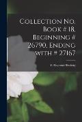 Collection No. Book # 18, Beginning # 26790, Ending With # 27167