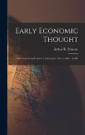 Early Economic Thought; Selections From Economic Literature Prior to Adam Smith
