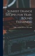 Sunkist Orange Recipes for Year-round Freshness!