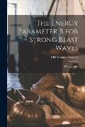 The Energy Parameter B for Strong Blast Waves; NBS Technical Note 155