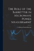The Role of the Barretter in Microwave Power Measurement