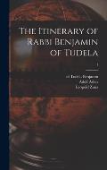 The Itinerary of Rabbi Benjamin of Tudela; 1