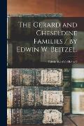 The Gerard and Cheseldine Families / by Edwin W. Beitzel.