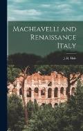 Machiavelli and Renaissance Italy