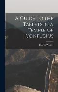 A Guide to the Tablets in a Temple of Confucius