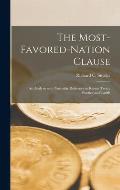 The Most-favored-nation Clause: an Analysis With Particular Reference to Recent Treaty Practice and Tariffs