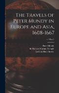 The Travels of Peter Mundy in Europe and Asia, 1608-1667; v.3 part 2