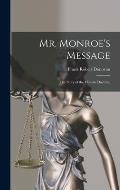 Mr. Monroe's Message: the Story of the Monroe Doctrine