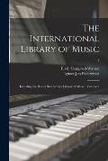 The International Library of Music: Including the Best of the Century Library of Music: Volume 7; 7