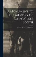 A Monument to the Memory of John Wilkes Booth