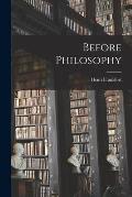 Before Philosophy