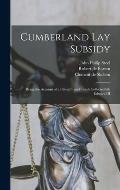 Cumberland Lay Subsidy: Being the Account of a Fifteenth and Tenth Collected 6th Edward III