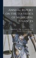 Annual Report on the Statistics of Municipal Finances; 1910