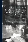 East Anglian Regional Hospital Board, Group No.9, Mental Deficiency: Little Plumstead Hall, Heckingham Institution, Eaton Grange, Lothingland House An
