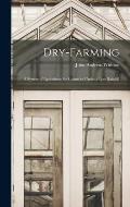 Dry-farming: a System of Agriculture for Countries Under a Low Rainfall