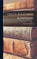 Unity, National & Imperial