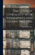 The Lovejoy Genealogy With Biographies and History, 1460-1930