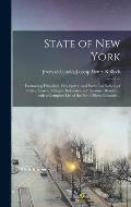 State of New York: Embracing Historical, Descriptive, and Statistical Notices of Cities, Towns, Villages, Industries, and Summer Resorts