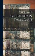 Freeman Genealogy in Three Parts