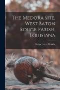 The Medora Site, West Baton Rouge Parish, Louisiana