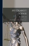 My Dearest Sophie; Letters From Egerton Ryerson to His Daughter