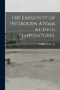 The Emissivity of Hydrogen Atoms at High Temperatures.
