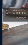 The Churches of Mexico, 1530-1810
