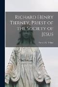 Richard Henry Tierney, Priest of the Society of Jesus